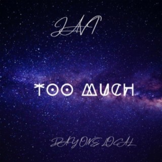 Too Much!!! (feat. Day One Local)