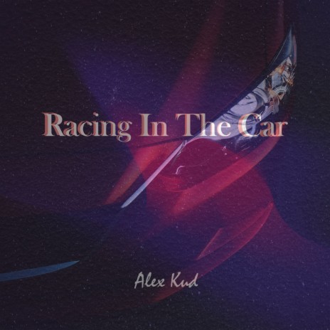 Racing In The Car | Boomplay Music