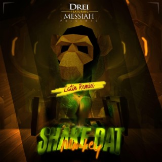 Shake Dat Monkey (feat. Messiah) [Latin Remix]