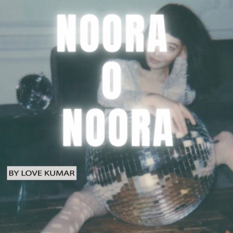 Noora O Noora | Boomplay Music