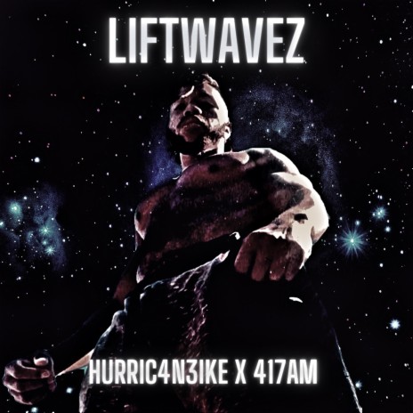 LiftWavez ft. 417AM | Boomplay Music