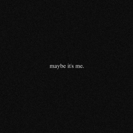 maybe i'm the problem ft. Leryx | Boomplay Music