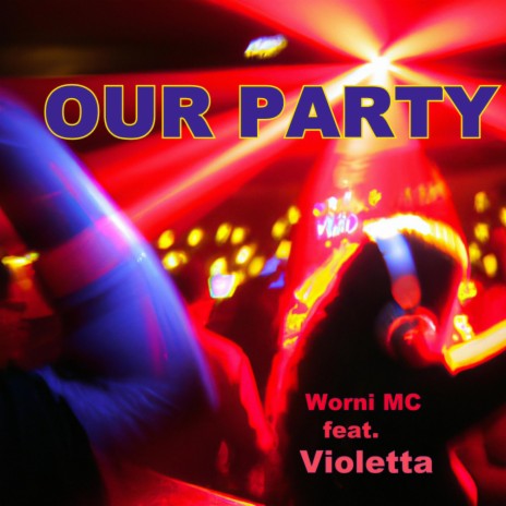 Our Party ft. Violetta K.