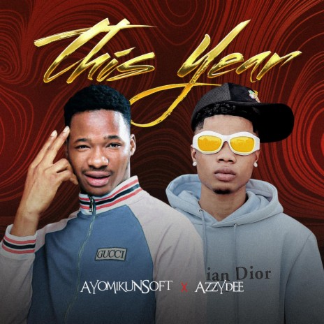 THIS YEAR ft. Azzydee | Boomplay Music