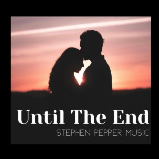 Until The End