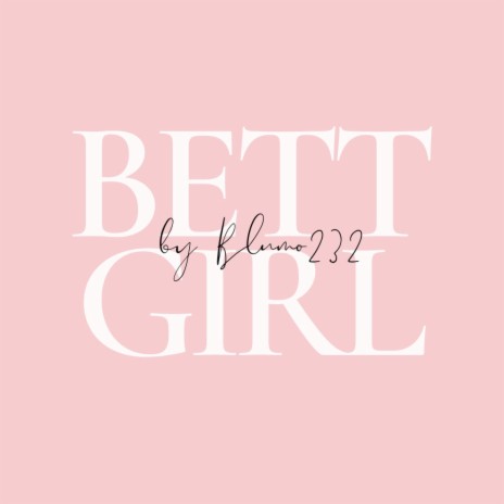 Bett Girl | Boomplay Music