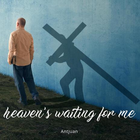 Heaven's waiting for me (Radio Edit) | Boomplay Music