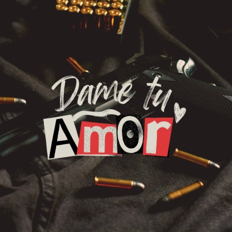 Dame Tu Amor | Boomplay Music