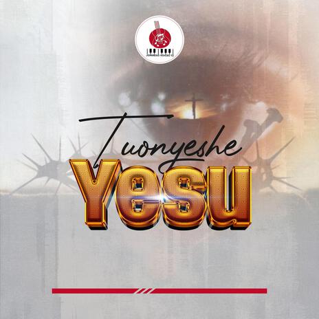 Tuonyeshe Yesu