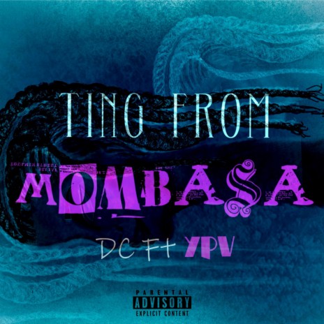 Ting From Mombasa ft. YPV | Boomplay Music