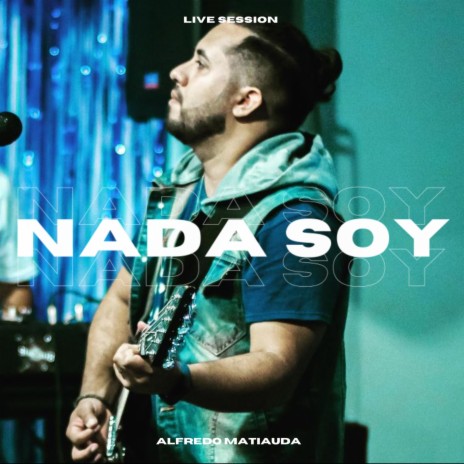 Nada Soy (Live Session) | Boomplay Music