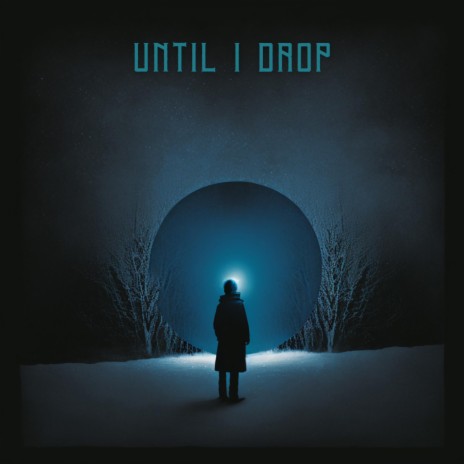 Until I Drop | Boomplay Music