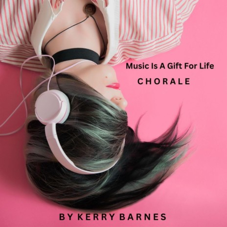 Music Is A Gift For Life Chorale | Boomplay Music