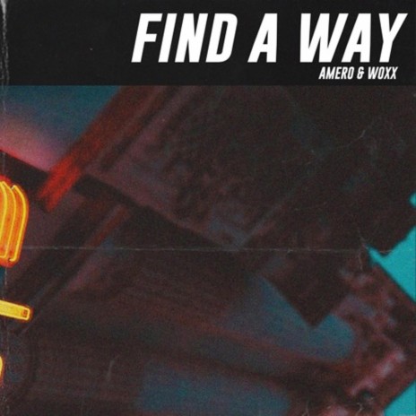 Find A Way ft. WOXX | Boomplay Music