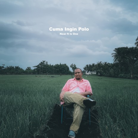 Cuma Ingin Polo ft. Iz One | Boomplay Music