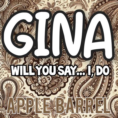 Gina, Will You Say I Do | Boomplay Music