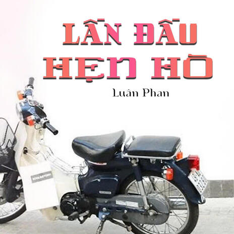 Lần Đầu Tiên Hẹn Hò | Boomplay Music