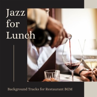 Jazz for Lunch: Background Tracks for Restaurant BGM