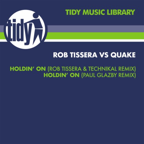 Holdin' On (Rob Tissera & Technikal Remix) ft. Quake