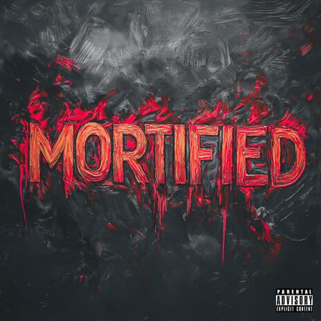 MORTIFIED | Boomplay Music