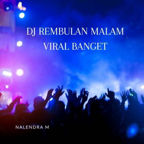 DJ Rembulan Malam | Boomplay Music