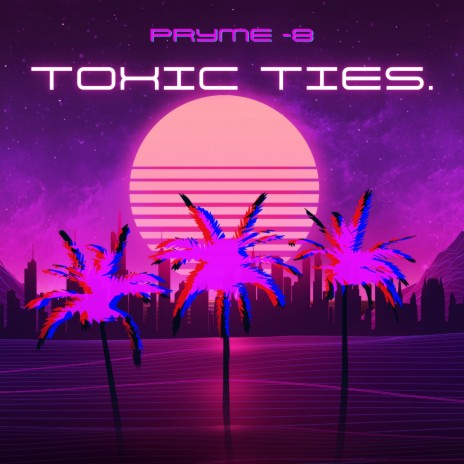 Toxic Ties | Boomplay Music