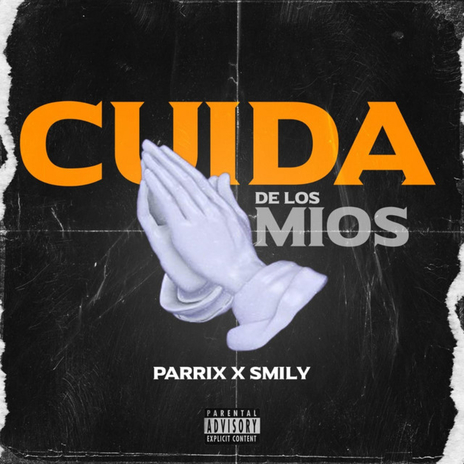 Cuida De Los Mios ft. Parrix | Boomplay Music