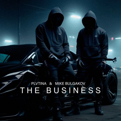 The Business ft. Mike Bulgakov | Boomplay Music