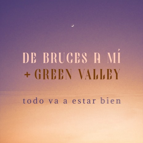 Todo Va a Estar Bien ft. Green Valley | Boomplay Music