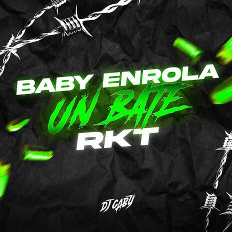 BABY ENROLA UN BATE RKT | Boomplay Music