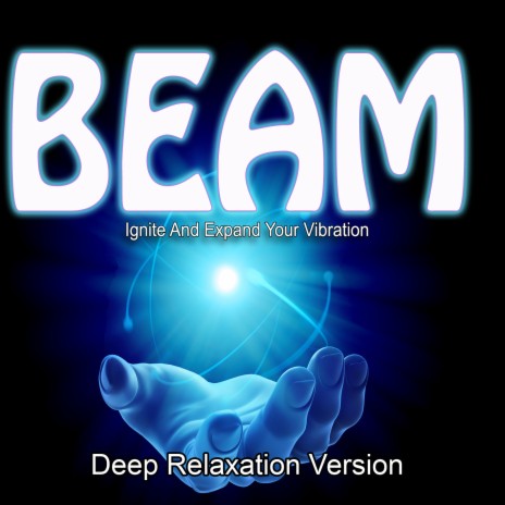 3d Sound Beam Guided Meditation Ignite and Expand Your Vibration Deep Relaxation Version | Boomplay Music