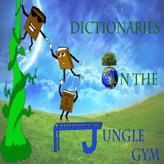 Dictionaries On The Jungle Gym