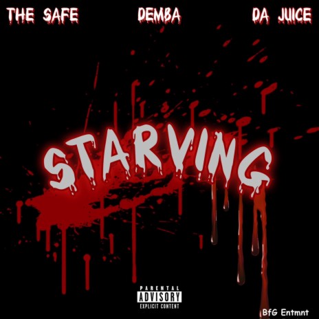 Starving ft. The Safe & Da Juice | Boomplay Music
