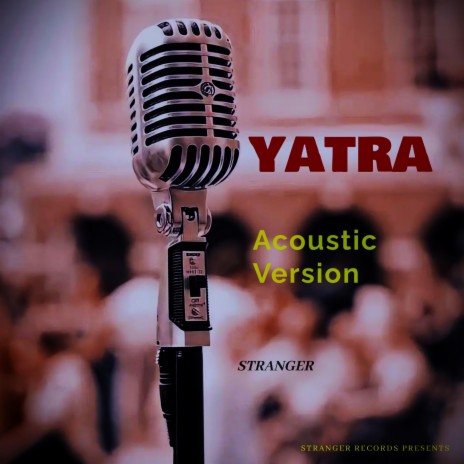 Yatra (Acoustic Version) | Boomplay Music