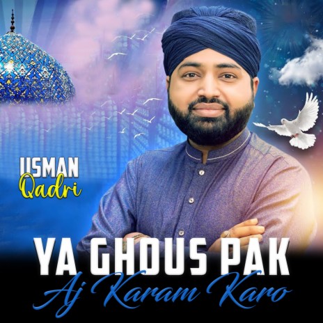 Ya Ghous Pak Aj Karam Karo | Boomplay Music