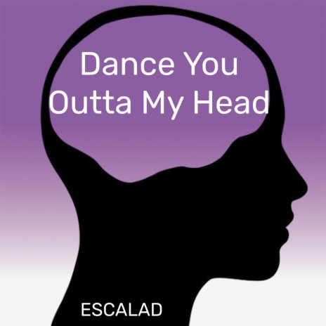 Dance You Outta My Head | Boomplay Music