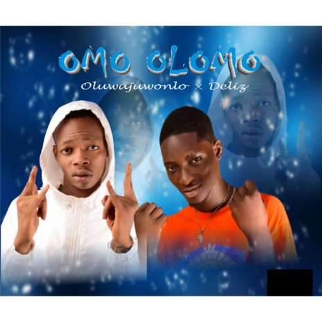 Omo Olomo ft. Deliz