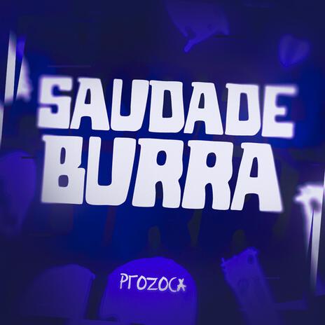 Saudade Burra mtg | Boomplay Music