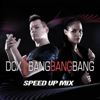 Bang Bang Bang (Speed up Mix)