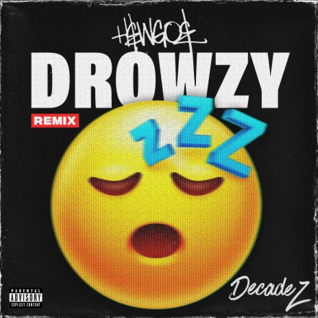 Drowzy (Remix) ft. DecadeZ | Boomplay Music