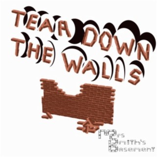 Tear Down the Walls