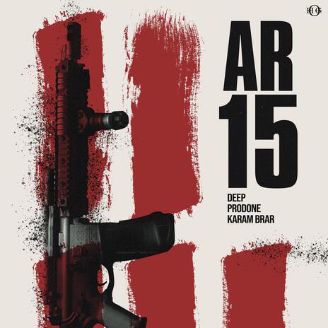 AR 15 ft. Prodone & Karam Brar | Boomplay Music