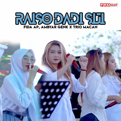 Raiso Dadi Siji ft. Ambyar Genk & Trio Macan | Boomplay Music