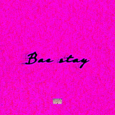 Bae Stay | Boomplay Music