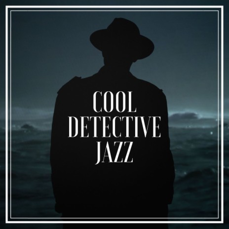 Cool Detective Jazz | Boomplay Music