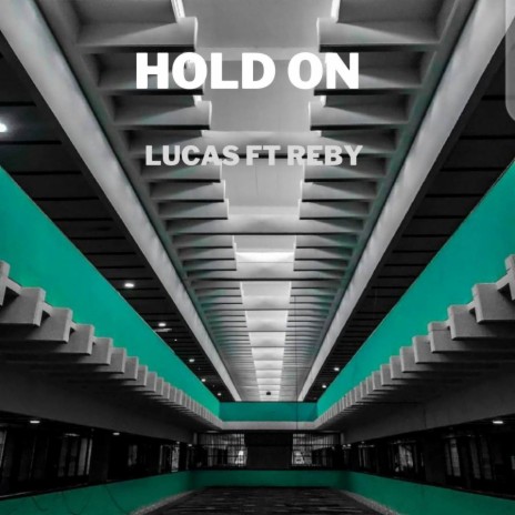 Hold On ft. Reby | Boomplay Music