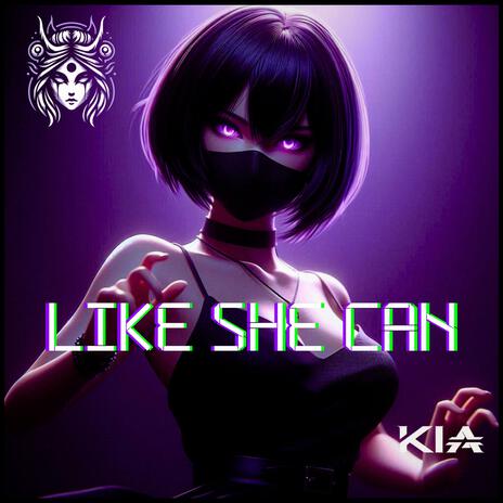 LIKE SHE CAN | Boomplay Music