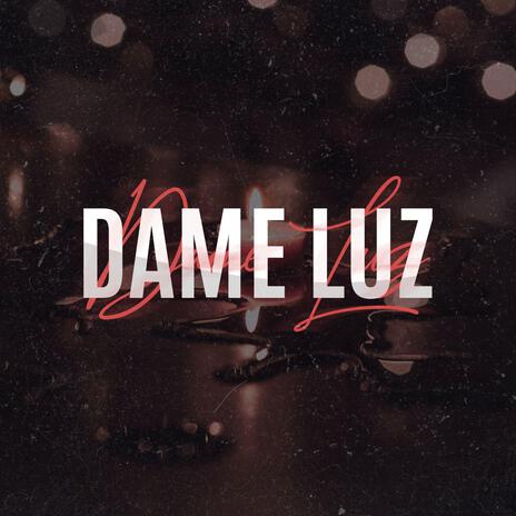 Dame luz | Boomplay Music