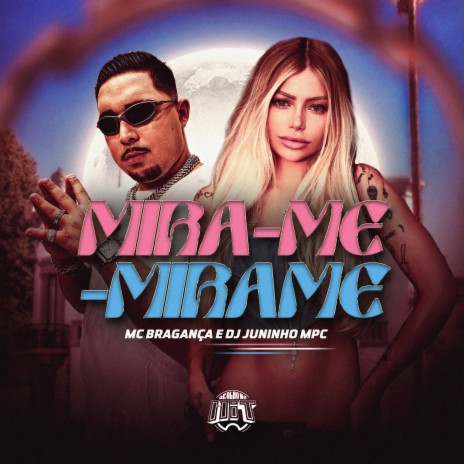 Mira-Me Mira-Me ft. Dj Juninho Mpc | Boomplay Music