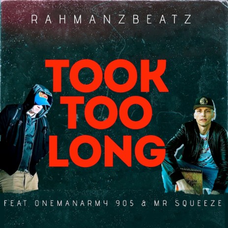 Took Too Long ft. Mr Squeeze & Onemanarmy 905